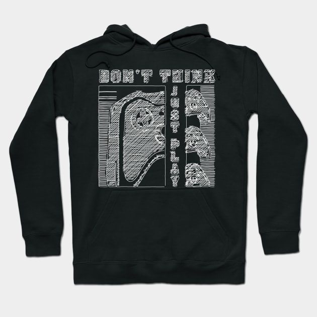 Don't Think Just Play - E Sport eSport Gamer Hoodie by HappyGiftArt